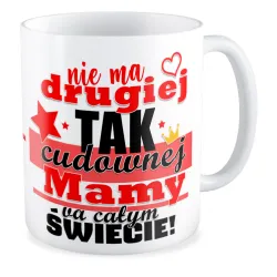 Kubek na DZIEŃ MATKI dla MAMY Nie ma drugiej tak cudownej